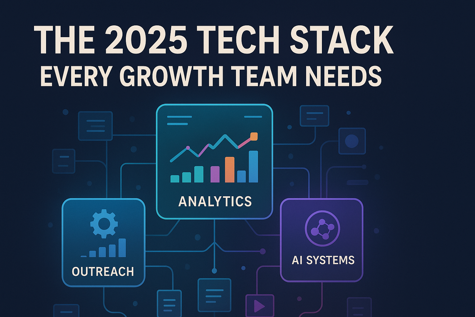The 2025 Tech Stack Every Growth Team Needs